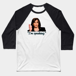 Kamala Harris 2020 Debate "I'm speaking." Baseball T-Shirt